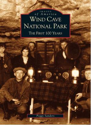 Wind Cave National Park: The First 100 Years